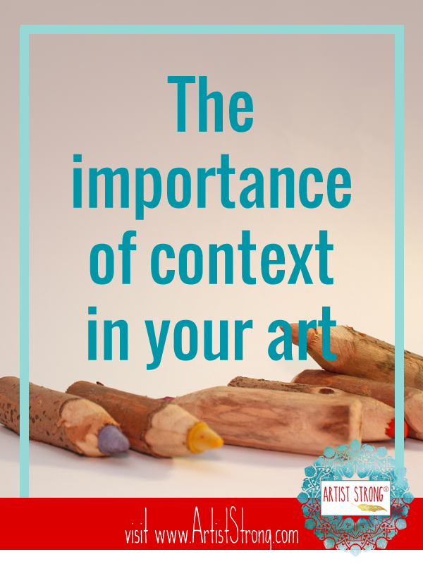 the-importance-of-context-in-your-art-artist-strong